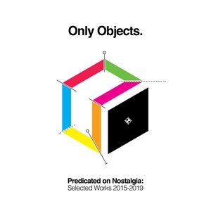 Predicated on Nostalgia: Selected Works 2015-2019