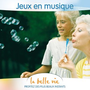 La Belle Vie (Jeux en Musique)