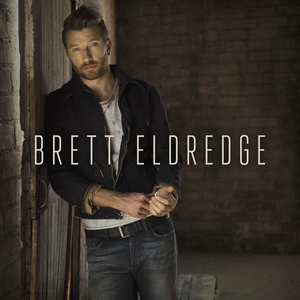 BRETT ELDREDGE - The Best of Brett Eldredge - Zortam Music