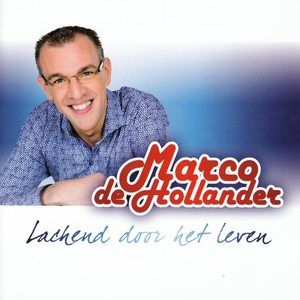 Marco De Hollander - Lachend Door Het Leven - Zortam Music