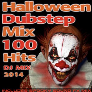 Halloween Dubstep Mix 100 Hits DJ Mix 2014 - Includes Spooky Sound Fx Mix