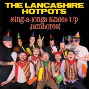 The Lancashire Hotpots - Singalonga Knees Up Jamboree - Zortam Music