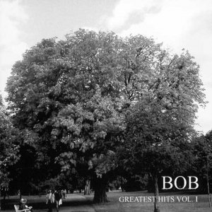 BOB - Greatest Hits Vol. 1