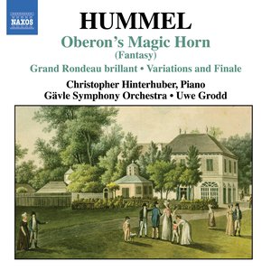 Hummel: Oberons Zauberhorn / Variations On Das Fest Der Handwerker / Le Retour De Londres