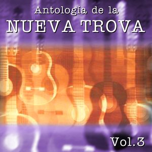 Antologia de la Nueva Trova, Vol. 3
