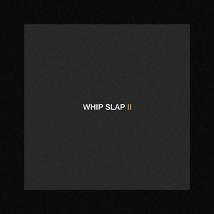 Whip Slap ll