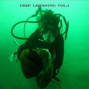 Deep Listening, Vol.1