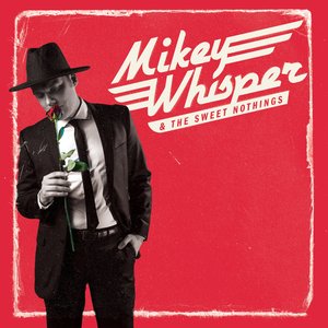 Mikey Whisper & the Sweet Nothings