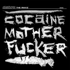 Cocaine Motherfucker The Rmxz