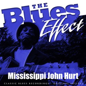 The Blues Effect - Mississippi John Hurt