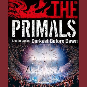 THE PRIMALS Live in Japan - Darkest Before Dawn