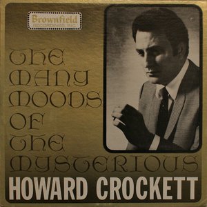 The Many Moods of the Mysterious Howard Crockett