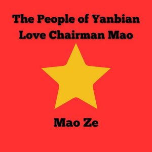The People of Yanbian Love Chairman Mao - Single