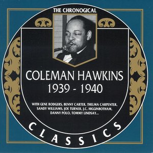 The Chronological Classics: Coleman Hawkins 1939-1940