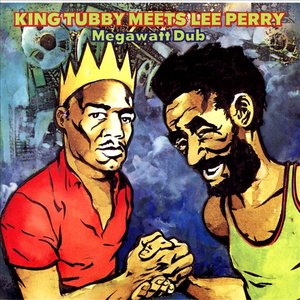 King Tubby Meets Lee Perry: Megawatt Dub