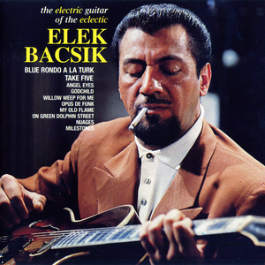 The Electric Guitar of the Eclectic Elek Bacsic cover