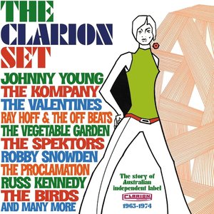 The Clarion Set (The Story of Australian Independent Label Clarion 1965-1974)