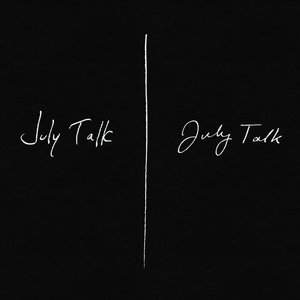 July Talk (Deluxe)