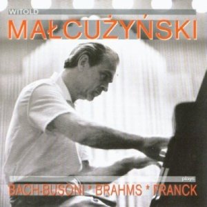 Image for 'Witold Malcuzynski plays Bach-Busoni * Brahms * Franck'