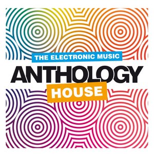 The Electronic Music Anthology: House