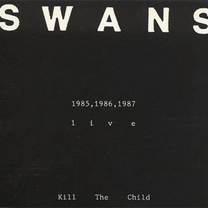 Kill the Child: 1985/1986/1987 Live