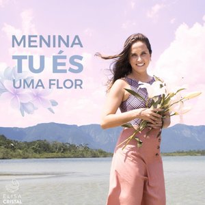 Menina Tu És uma Flor