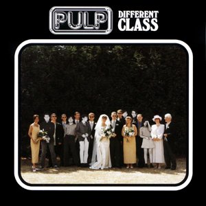 Pulp - Different Class [Bonus] - Zortam Music