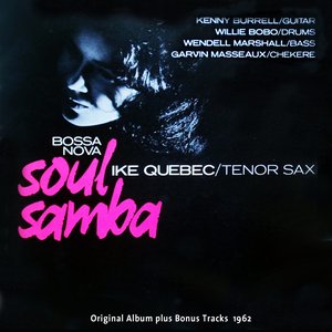 Bossa Nova Soul Samba (Original Bossa Nova Album Plus Bonus Tracks 1962)