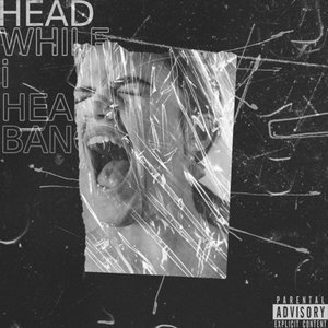 Head While I Headbang