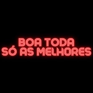 Boa Toda Só as Melhores