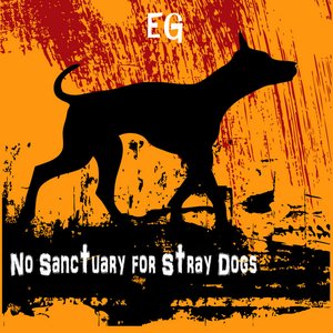 No Sanctuary For Stray Dogs