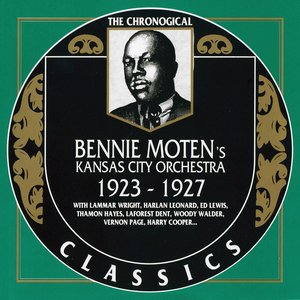 The Chronological Classics: Bennie Moten's Kansas City Orchestra 1923-1927