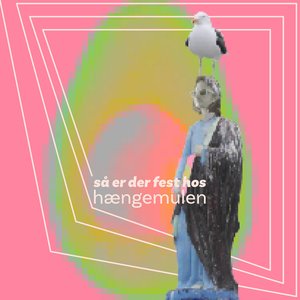 Så er der fest hos Hængemulen