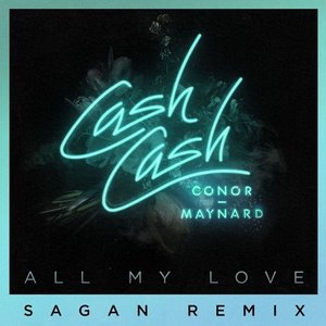 All My Love (feat. Conor Maynard) [Sagan Remix]
