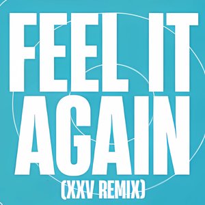 Feel It Again (XXV Remix)