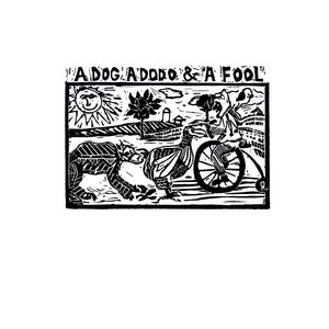 A Dog, A Dodo & A Fool