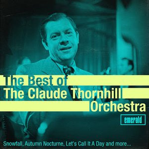 Best of the Claude Thornhill Orchestra