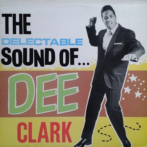 The Delectable Sound Of Dee Clark