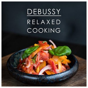 Debussy Relaxed Cooking