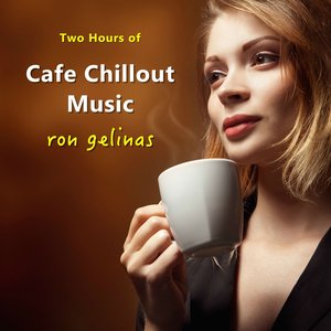 Two Hours of Cafe Chillout Music