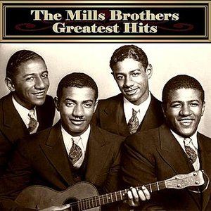 The Mills Brothers' Greatest Hits