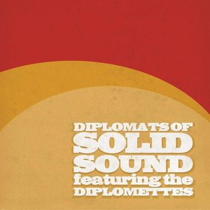 Diplomats of Solid Sound (feat. The Diplomettes)