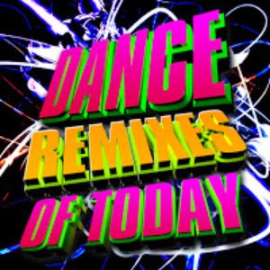 Dance Remixes of Today