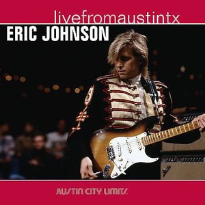 Austin City Limits: Live From Austin, TX: Eric Johnson