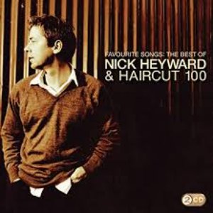 Favourite Songs: The Best of Nick Heyward & Haircut 100