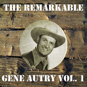 The Remarkable Gene Autry Vol 01