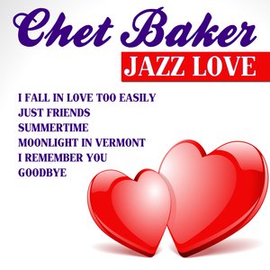 Chet Baker Jazz Love