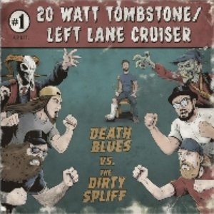 Image for '20 Watt Tombstone & Left Lane Cruiser'