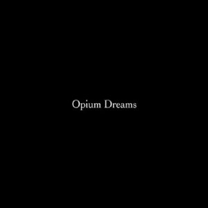 Opium Dreams