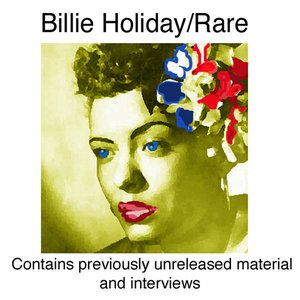 Billie Holiday - Rare (Contains Previously Unreleased Material And Interviews )